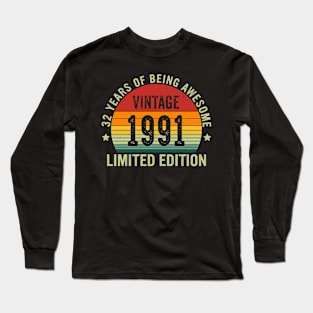 Vintage 1991 Limited Edition 32 Years Of Being Awesome Long Sleeve T-Shirt